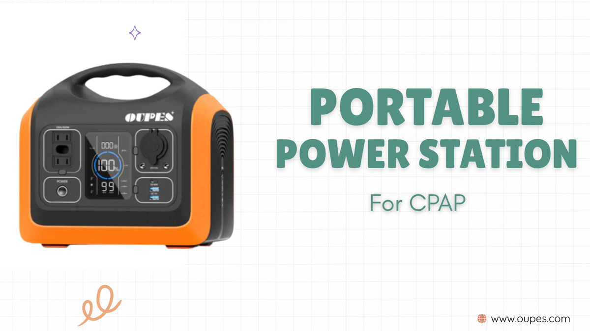 Why Do You Need A Good Portable Power Station For Your CPAP?